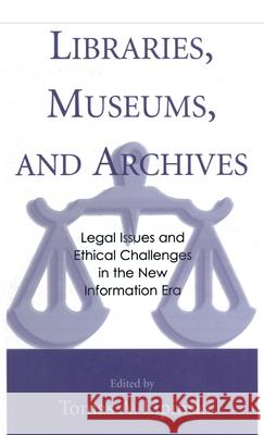 Libraries, Museums, and Archives: Legal Issues and Ethical Challenges in the New Information Era
