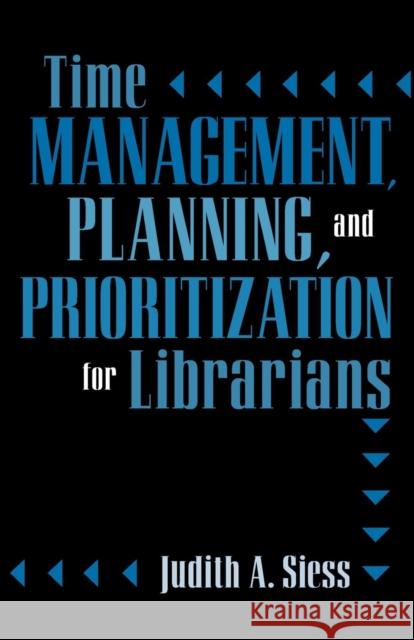 Time Management, Planning, and Prioritization for Librarians