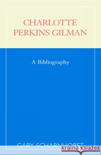 Charlotte Perkins Gilman: A Bibliography