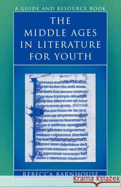 The Middle Ages in Literature for Youth: A Guide and Resource Book