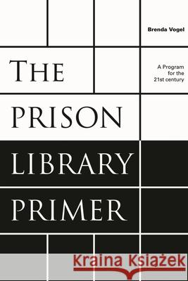 The Prison Library Primer: A Program for the Twenty-First Century