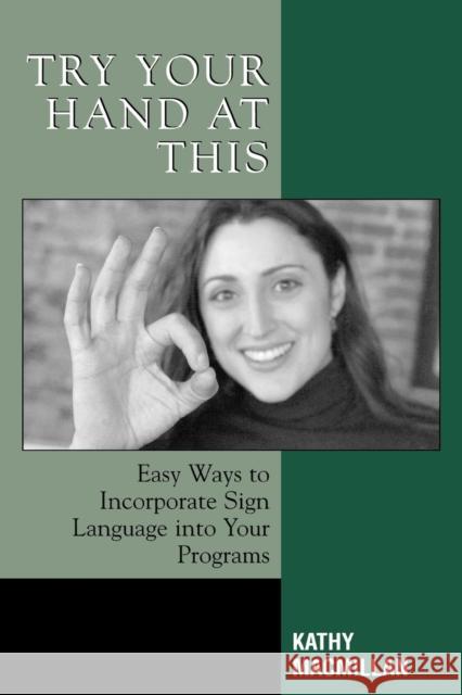 Try Your Hand at This: Easy Ways to Incorporate Sign Language Into Your Programs