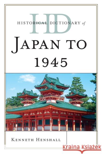 Historical Dictionary of Japan to 1945