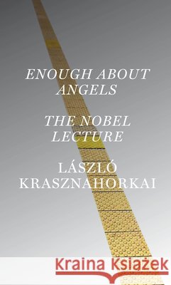 Enough about Angels: The Nobel Lecture