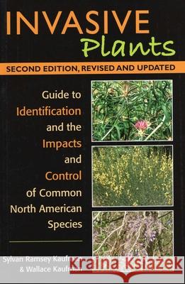 Invasive Plants: Guide to Identification and the Impacts and Control of Common North American Species