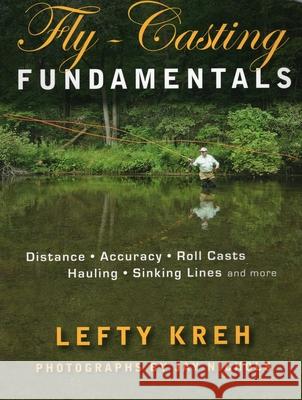 Fly-Casting Fundamentals: Distance, Accuracy, Roll Casts, Hauling, Sinking Lines and More