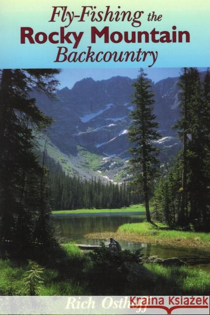 Fly-Fishing the Rocky Mountain Backcountry