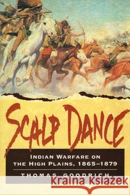 Scalp Dance: Indian Warfare on the High Plains 1865-1879