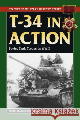 T-34 in Action: Soviet Tank Troops in World War II