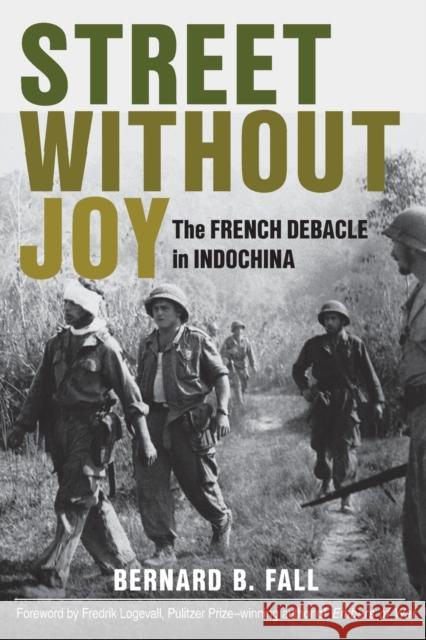 Street without Joy: The French Debacle in Indochina
