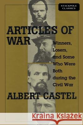 Articles of War: Winners, Losers, and Some Who Were Both During the Civil War