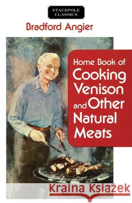 Home Book of Cooking Venison and Other Natural Meats
