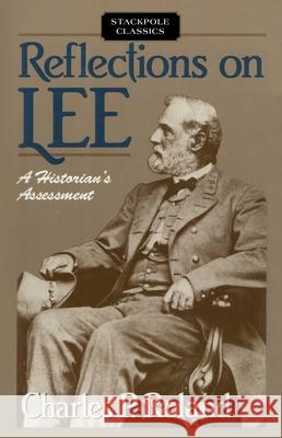 Reflections on Lee: A Historian's Assessment