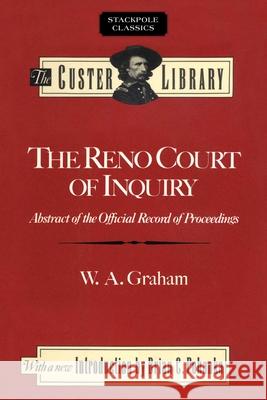 The Reno Court of Inquiry: Abstract of the Official Record of Proceedings