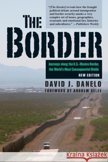 The Border: Journeys along the U.S.-Mexico Border, the World’s Most Consequential Divide