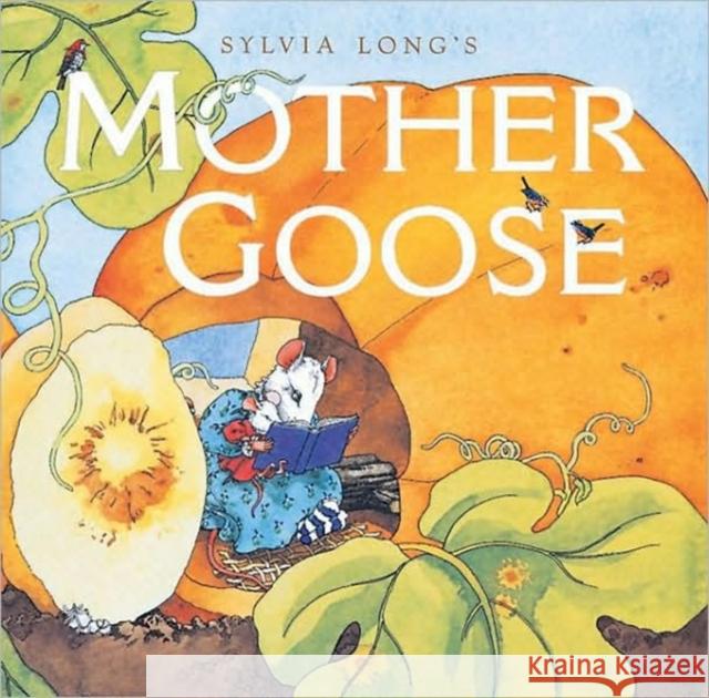 Sylvia Long's Mother Goose: (Nursery Rhymes for Toddlers, Nursery Rhyme Books, Rhymes for Kids)