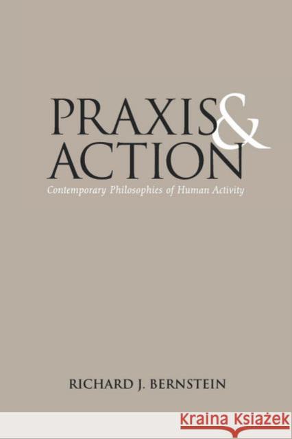 Praxis and Action: Contemporary Philosophies of Human Activity