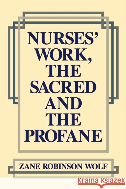 Nurses' Work, the Sacred and the Profane