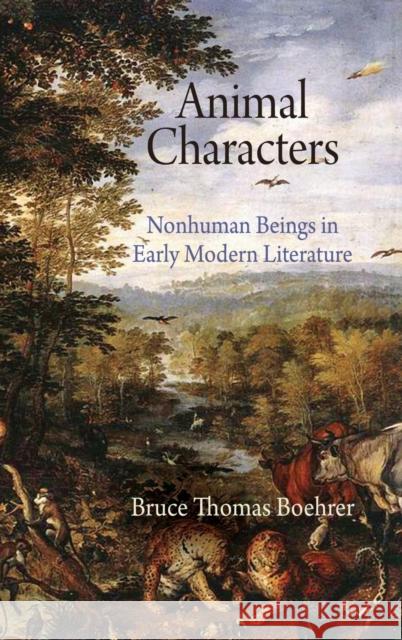 Animal Characters: Nonhuman Beings in Early Modern Literature