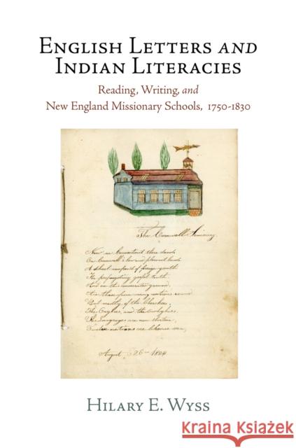 English Letters and Indian Literacies: Reading, Writing, and New England Missionary Schools, 175-183