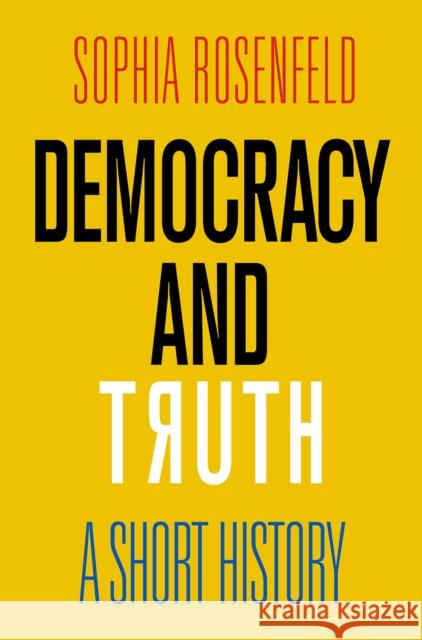 Democracy and Truth: A Short History