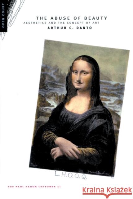 The Abuse of Beauty: The Paul Carus Lectures 21