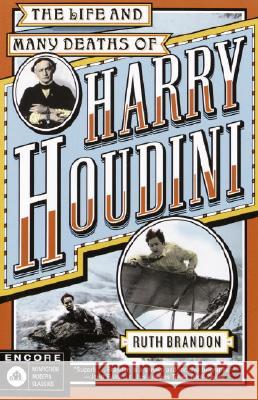 The Life and Many Deaths of Harry Houdini