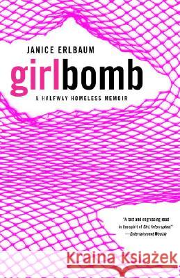 Girlbomb: A Halfway Homeless Memoir