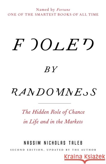 Fooled by Randomness: The Hidden Role of Chance in Life and in the Markets