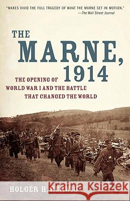 The Marne, 1914: The Opening of World War I and the Battle That Changed the World