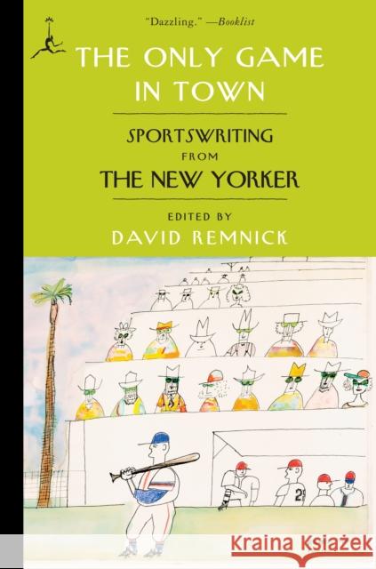 The Only Game in Town: Sportswriting from the New Yorker