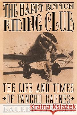 The Happy Bottom Riding Club: The Life and Times of Pancho Barnes