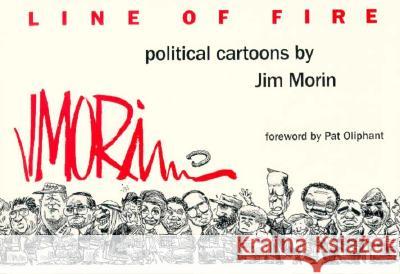 Line of Fire: Political Cartoons by Jim Morin