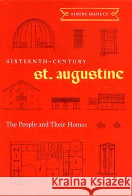 Sixteenth-Century St. Augustine: The People and Their Homes