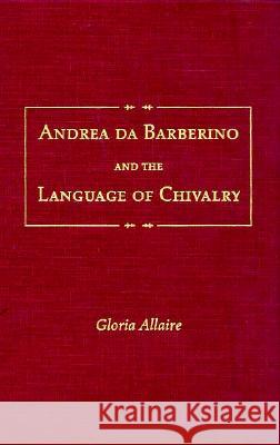 Andrea Da Barberino and the Language of Chivalry