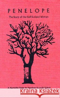 Penelope: The Story of the Half-Scalped Woman--A Narrative Poem