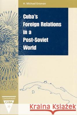 Cuba's Foreign Relations in a Post-Soviet World