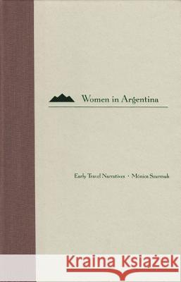 Women in Argentina : Early Travel Narratives