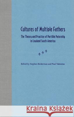 Cultures of Multiple Fathers: The Theory and Practice of Partible Paternity in Lowland South America