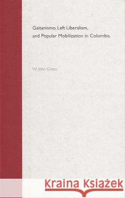 Gaitanismo, Left Liberalism and Popular Mobilization in Colombia