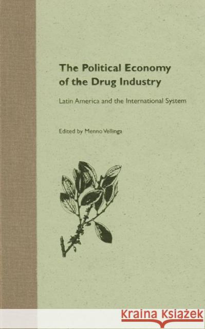 The Political Economy of the Drug Industry: Latin America and the International System