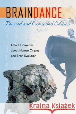 Braindance: New Discoveries about Human Origins and Brain Evolution