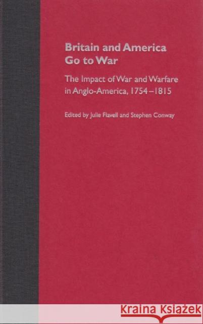 Britain and America Go to War: The Impact of War and Warfare in Anglo-America, 1754-1815
