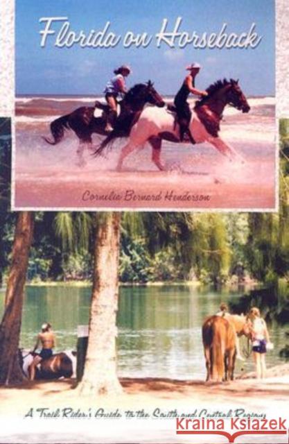 Florida on Horseback: A Trail Rider's Guide to the South and Central Regions