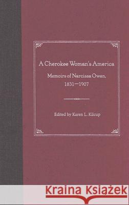 A Cherokee Woman's America: Memoirs of Narcissa Owen, 1831-1907