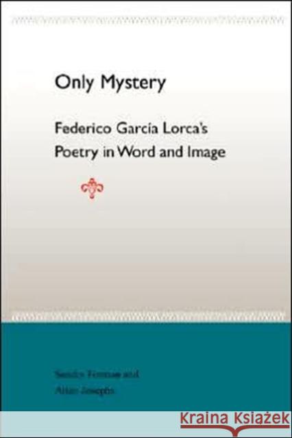 Only Mystery: Federico Garcia Lorca's Poetry in Word and Image