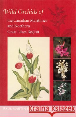 Wild Orchids of the Canadian Maritimes and Northern Great Lakes Region