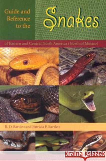 Guide and Reference to the Snakes of Eastern and Central North America (North of Mexico)