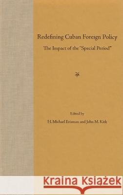 Redefining Cuban Foreign Policy : The Impact of the 