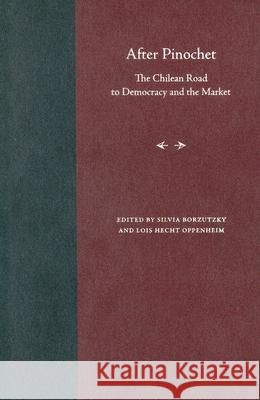 After Pinochet: The Chilean Road to Democracy and the Market